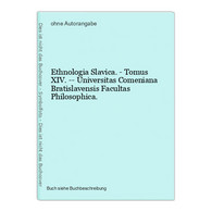 Ethnologia Slavica. - Tomus XIV. -- Universitas Comeniana Bratislavensis Facultas Philosophica. - Sonstige & Ohne Zuordnung