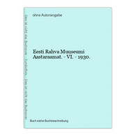 Eesti Rahva Muuseumi Aastaraamat. - VI. - 1930. - Sonstige & Ohne Zuordnung