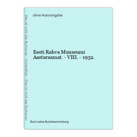 Eesti Rahva Muuseumi Aastaraamat. - VIII. - 1932. - Sonstige & Ohne Zuordnung