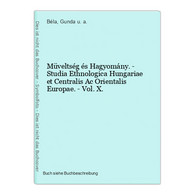 Müveltség és Hagyomány. - Studia Ethnologica Hungariae Et Centralis Ac Orientalis Europae. - Vol. X. - Sonstige & Ohne Zuordnung