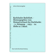 Karlsbader Badeblatt. - Herausgegeben Vom Heimatverband Der Karlsbader. - 3. Jahrgang. - 1953. - 24 Hefte In 1 - Mappemondes