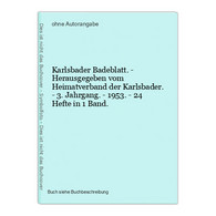 Karlsbader Badeblatt. - Herausgegeben Vom Heimatverband Der Karlsbader. - 3. Jahrgang. - 1953. - 24 Hefte In 1 - Maps Of The World