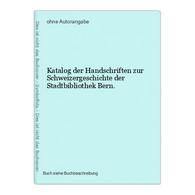 Katalog Der Handschriften Zur Schweizergeschichte Der Stadtbibliothek Bern. - Landkarten