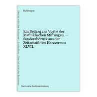 Ein Beitrag Zur Vogtei Der Mathildischen Stiftungen. -- Sonderabdruck Aus Der Zeitschrift Des Harzvereins XLVI - Landkarten