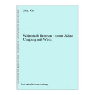 Weinstadt Bremen - 1000 Jahre Umgang Mit Wein - Maps Of The World