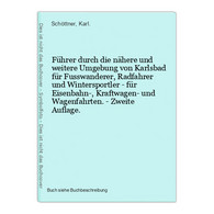 Führer Durch Die Nähere Und Weitere Umgebung Von Karlsbad Für Fusswanderer, Radfahrer Und Wintersportler - Für - Mapamundis