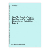 Was Der Sperling Singt: - Karlsbad In Wort Und Bild. - Ein Moderner Reiseführer. - Band 2. - Mappemondes