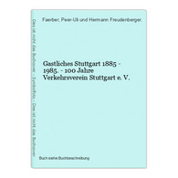 Gastliches Stuttgart 1885 - 1985. - 100 Jahre Verkehrsverein Stuttgart E. V. - Mappemondes