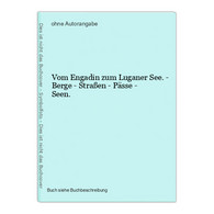 Vom Engadin Zum Luganer See. - Berge - Straßen - Pässe - Seen. - Maps Of The World