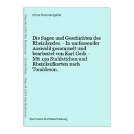 Die Sagen Und Geschichten Des Rheinlandes. - In Umfassender Auswahl Gesammelt Und Bearbeitet Von Karl Geib. - - Mapamundis