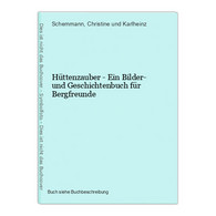 Hüttenzauber - Ein Bilder- Und Geschichtenbuch Für Bergfreunde - Maps Of The World