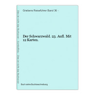 Der Schwarzwald. 23. Aufl. Mit 12 Karten. - Wereldkaarten