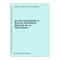 Aus Der Lorenzkapelle Zu Rottweil. Schwäbische Bildwerke Des 15. Jahrhunderts. - Wereldkaarten