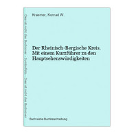 Der Rheinisch-Bergische Kreis. Mit Einem Kurzführer Zu Den Hauptsehenswürdigkeiten - Mappemondes