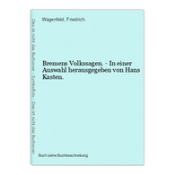 Bremens Volkssagen. - In Einer Auswahl Herausgegeben Von Hans Kasten. - Wereldkaarten