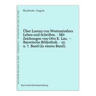 Über Lorenz Von Westenrieders Leben Und Schriften. - Mit Zeichnugen Von Otto E. Lau. -- Bayerische Bibliothek. - Maps Of The World