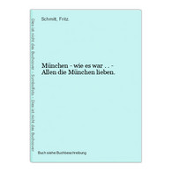 München - Wie Es War . . - Allen Die München Lieben. - Landkarten