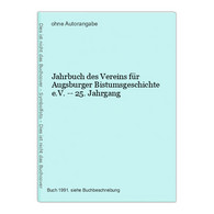 Jahrbuch Des Vereins Für Augsburger Bistumsgeschichte E.V. -- 25. Jahrgang - Maps Of The World