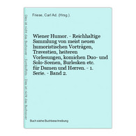 Wiener Humor. - Reichhaltige Sammlung Von Meist Neuen Humoristischen Vorträgen, Travestien, Heiteren Vorlesung - Wereldkaarten