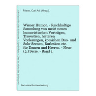Wiener Humor. - Reichhaltige Sammlung Von Meist Neuen Humoristischen Vorträgen, Travestien, Heiteren Vorlesung - Mapamundis