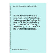 Zukunftsperspektiven Des Donauhafens In Regensburg. - Untersuchung Im Auftrag Des Amtes Für Stadtentwicklung U - Mapamundis