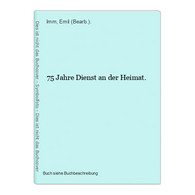 75 Jahre Dienst An Der Heimat. - Landkarten