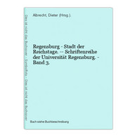 Regensburg - Stadt Der Reichstage. -- Schriftenreihe Der Universität Regensburg. - Band 3. - Mapamundis