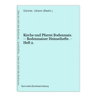 Kirche Und Pfarrei Bodenmais. -- Bodenmaiser Heimathefte. - Heft 2. - Mapamundis