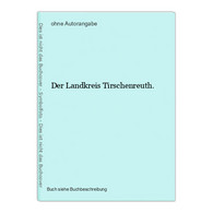 Der Landkreis Tirschenreuth. - Maps Of The World