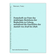 Festschrift Zur Feier Des 50jährigen Bestehens Der Realschule Zu Coburg, Enthaltend Die Geschichte Der Anstalt - Wereldkaarten