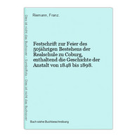 Festschrift Zur Feier Des 50jährigen Bestehens Der Realschule Zu Coburg, Enthaltend Die Geschichte Der Anstalt - Landkarten