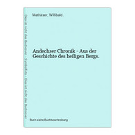 Andechser Chronik - Aus Der Geschichte Des Heiligen Bergs. - Maps Of The World