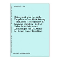 Geisterspuk Oder Das Große Umgehen Auf Der Veste Koburg. - Fröhliches Heldengedicht In Fünfzehn Stücklein. - M - Mapamundis