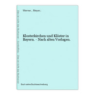 Klosterkirchen Und Klöster In Bayern. - Nach Alten Vorlagen. - Mapamundis