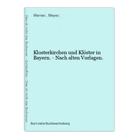 Klosterkirchen Und Klöster In Bayern. - Nach Alten Vorlagen. - Landkarten