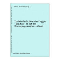 Zuchtbuch Für Deutsche Doggen - Band 56 - 57 Mit Den Eintragungen 64001 - 66000 - Animals