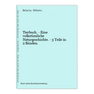 Tierbuch. - Eine Volkstümliche Naturgeschichte. - 3 Teile In 2 Bänden. - Animaux