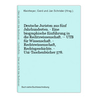 Deutsche Juristen Aus Fünf Jahrhunderten. - Eine Biographische Einführung In Die Rechtswissenschaft. -- UTB Fü - Droit