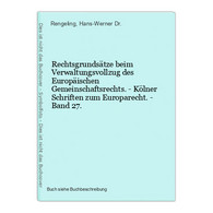 Rechtsgrundsätze Beim Verwaltungsvollzug Des Europäischen Gemeinschaftsrechts. - Kölner Schriften Zum Europare - Rechten