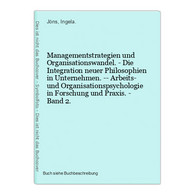 Managementstrategien Und Organisationswandel. - Die Integration Neuer Philosophien In Unternehmen. -- Arbeits- - Technique