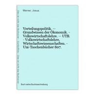 Verteilungspolitik. -- Grundwissen Der Ökonomik. - Volkswirtschaftslehre. -- UTB. - Volkswirtschaftslehre, Wir - Technique