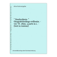 Zemlevdenie.  Geograficheskago Otdleniia. - Vol. VI. 1899. 4 Parts In 1. - (text In Russian) - Langues Slaves