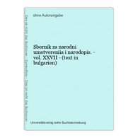 Sbornik Za Narodni Umotvoreniia I Narodopis. - Vol. XXVII - (text In Bulgarien) - Langues Slaves