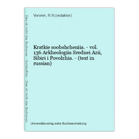 Kratkie Soobshcheniia. - Vol. 136 Arkheologiia Srednei Azii, Sibiri I Povolzhia. - (text In Russian) - Langues Slaves