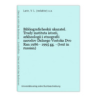 Bibliograficheskii Ukazatel. Trudy Instituta Istorii, Arkheologii I Etnografii Narodov Dalnego Vostoka Dvo Ran - Langues Slaves