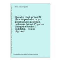 Sbornik V Chest Na Vasil N. Zlatarski Po Sluchai Na 30 - Godishnata Mu Nauchna I Profesrska Deinost. Prigotven - Langues Slaves