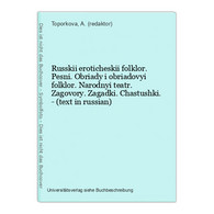 Russkii Eroticheskii Folklor. Pesni. Obriady I Obriadovyi Folklor. Narodnyi Teatr. Zagovory. Zagadki. Chastush - Langues Slaves