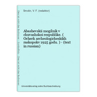 Abashevskii Mogilnik V Chuvashskoi Respublike. ( Ocherk Archeologicheskikh Raskopokv 1925 Godu. ) - (text In R - Langues Slaves
