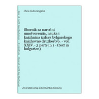 Sbornik Za Narodni Umotvoreniia, Nauka I Knizhnina Izdava Bylgarskogo Knizhovno Druzhestvo. - Vol. XXIV.- 3 Pa - Langues Slaves