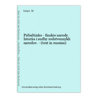 Pribaltiisko - Finskie Narody. Istoriia I Sudby Rodstvennykh Narodov. - (text In Russian) - Langues Slaves